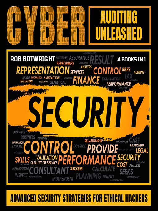 Title details for Cyber Auditing Unleashed by Rob Botwright - Wait list